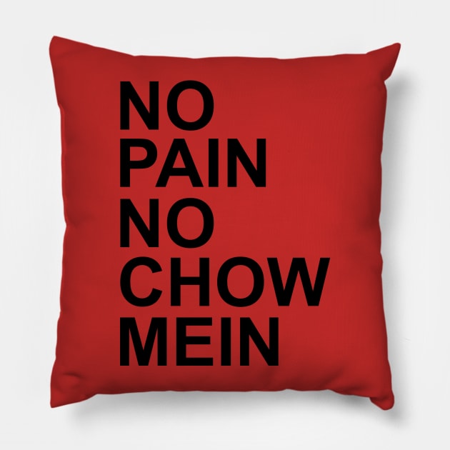 No Pain No Chow Mein Text Only Pillow by KryptonianKing