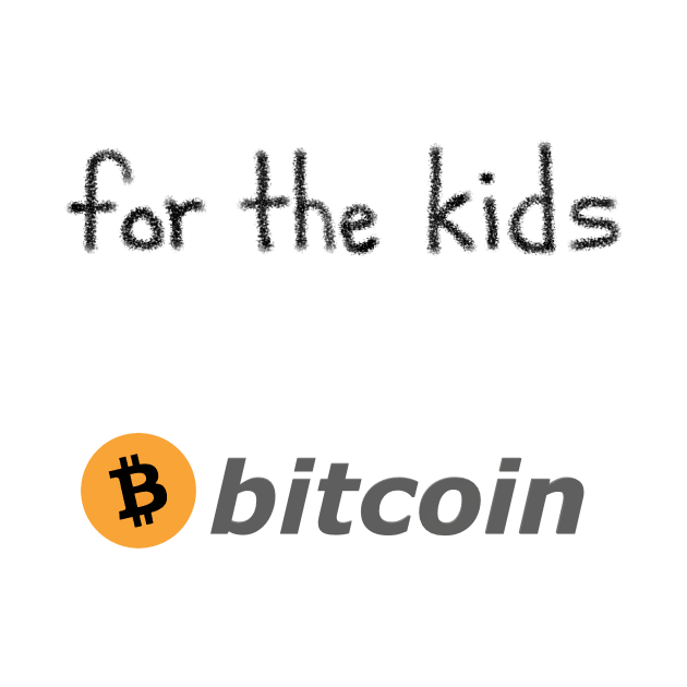 We do it for the kids by Pektashop