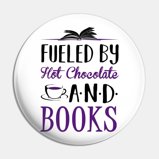 Fueled by Hot Chocolate and Books Pin by KsuAnn