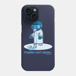 Penguins can't science Phone Case