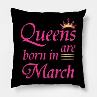 Queens Are Born In March Pillow