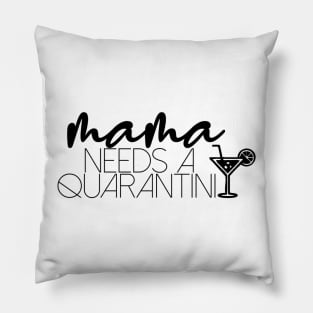 Mama Needs A Quarantini Pillow