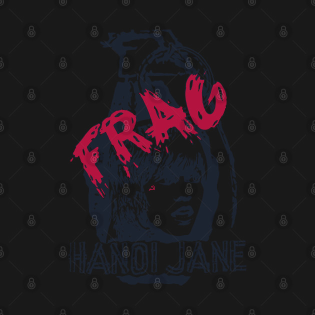 Discover FRAG Jane Fonda Hanoi Vintage War Design - Jane Fonda - T-Shirt