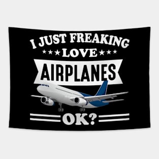 I Just Freaking Love Airplanes Ok? Pilot Tapestry