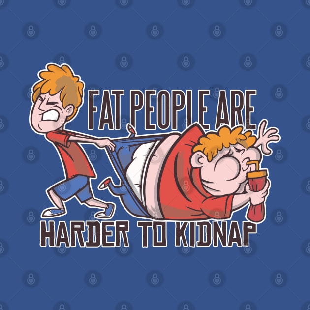 Fat people are harder to kidnap by Hmus