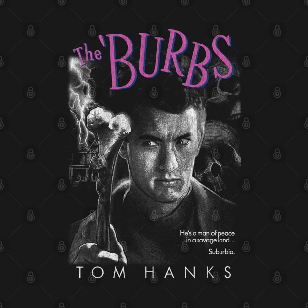 The Burbs, Comedy Horror, Cult Classic by StayTruePonyboy