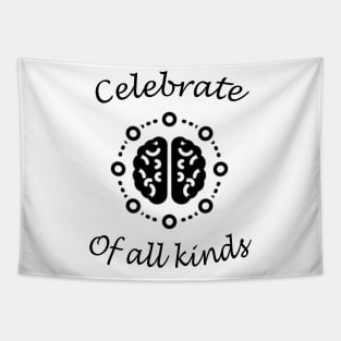 celebrate minds of all kinds Tapestry