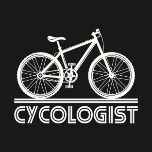 Cycologist Mountain Bike I Cycling Bicycle Cyclist Biker T-Shirt