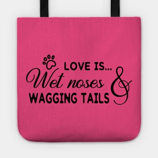 Love Is... Wet Noses & Wagging Tails Tote