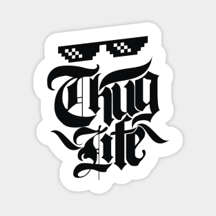 THUG LIFE Magnet