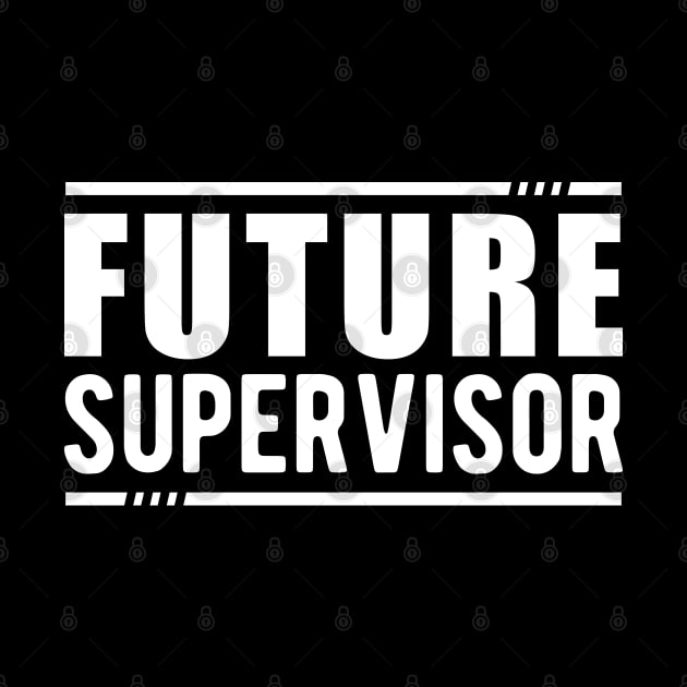 Future Supervisor by KC Happy Shop