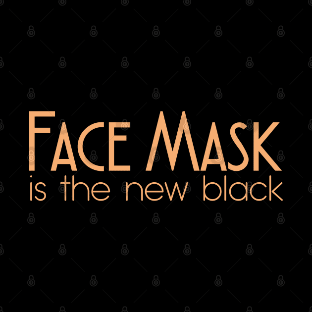 FACE MASK IS THE NEW BLACK by Bombastik