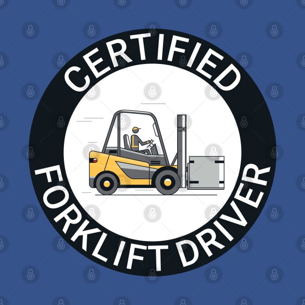 Certified forklift driver. by Ekenepeken