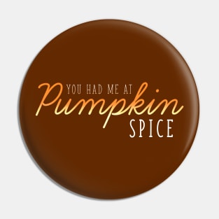 You had me at Pumpkin Spice (Dark) Pin