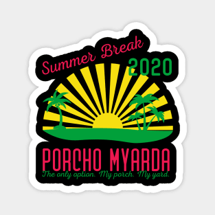 Summer Break 2020 Porcho Myarda Magnet