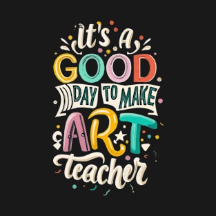 It's a Good Day To Make Art Teacher vintage T-Shirt