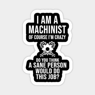 Funny Sarcastic Machinist Magnet