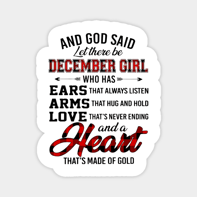 God Said Let There Be December Girl Who Has Ears Arms Love Magnet by trainerunderline