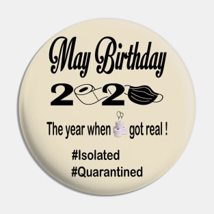 May Birthday 2020, Isolated, Quarantine Pin