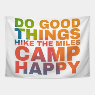 Do the Good things Hike the Miles Camp Happy Tapestry