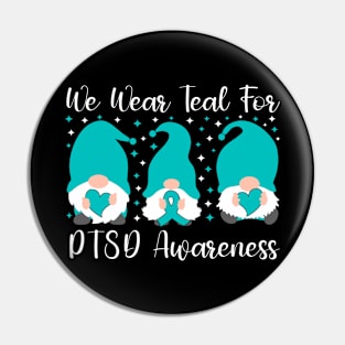 We Wear Teal For PTSD Awareness Pin
