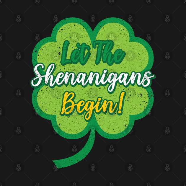 Let The Shenanigans Begin St. Patricks Day by Tom´s TeeStore