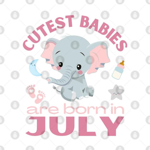 Cutest babies are born in July for July birhday girl womens by BoogieCreates