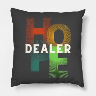 Hope Dealer Pillow