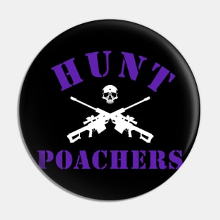 Hunt Poachers Pin