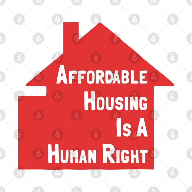 Affordable Housing Is A Human Right by Football from the Left