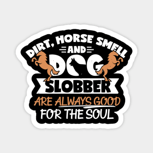 Horse Lover, Dog Lover, Dirt Horse Smell And Dog Slobber Magnet