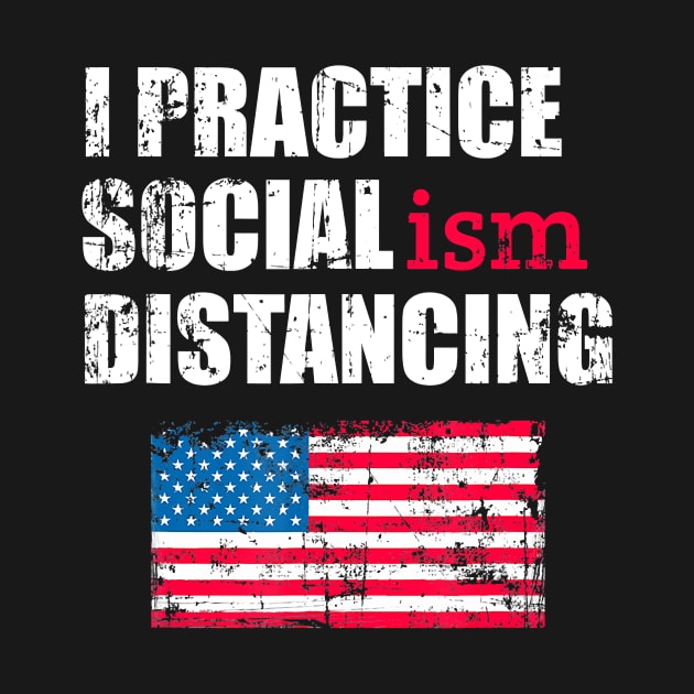 Anti Socialism Funny Political Social Distancing Socialist by avowplausible