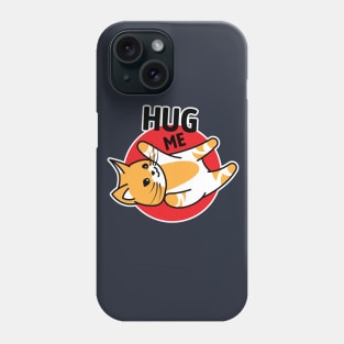 Hug Me! Cat Phone Case