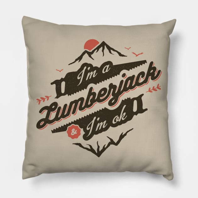 I'M A LUMBERJACK & I'M OK Pillow by snevi