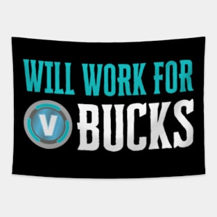 Will Work For Bucks V Gaming Gifts for RPG Gamers Youth Tapestry