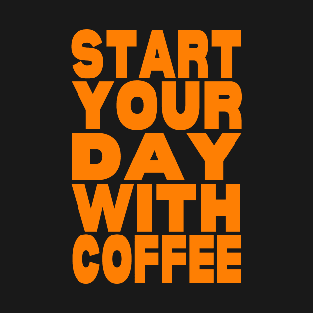 Start your day with coffee by Evergreen Tee