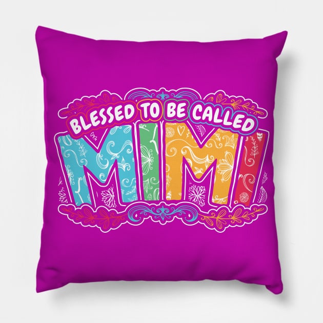 Blessed to be Called Mimi Grandma Gifts Pillow by aneisha