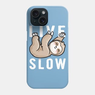 Live Slow Sloth Phone Case