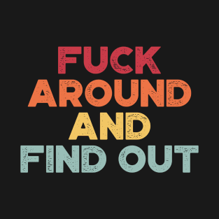 Fuck Around and Find Out Sunset Funny T-Shirt