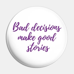 Bad Decisions Pin