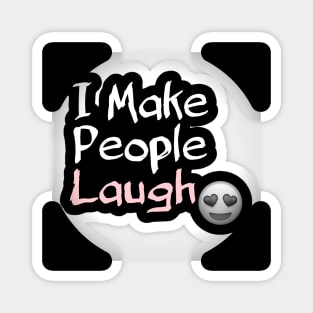 I make people laugh Magnet