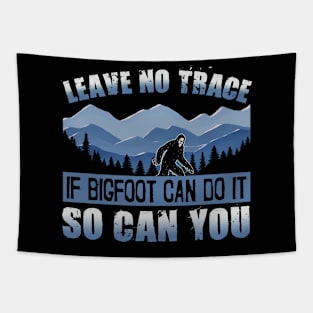 Leave No Trace If Bigfoot Can Do It So Can You Funny Camping Tapestry