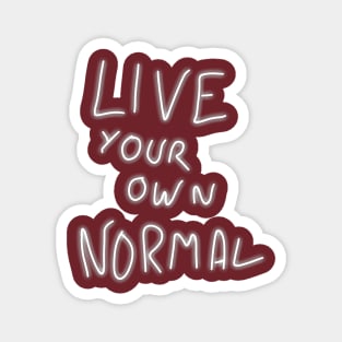 Live Your Own Normal Magnet