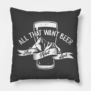 All That Want Beer Are Not Lost Pillow