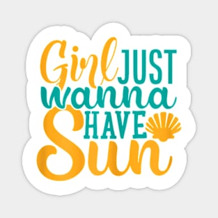 Girls Just Wanna Have Sun Summer T-Shirt Magnet