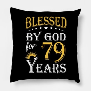 Blessed By God For 79 Years 79th Birthday Pillow