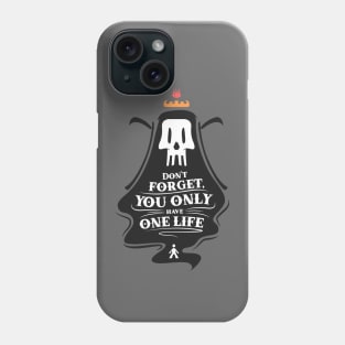 Death remember you: don't forget, you only have one life Phone Case