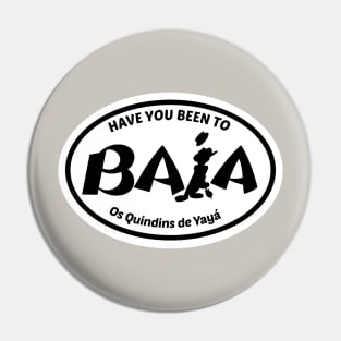 Have You Been To Baía? Sticker Pin