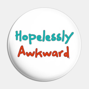 Hopelessly Awkward Pin