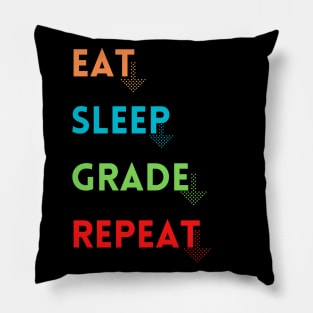 Eat Sleep Grade Repeat Pillow